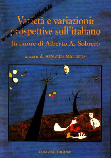 Immagine di Varietà e variazioni : prospettive sull'italiano. In onore di Alberto A. Sobrero